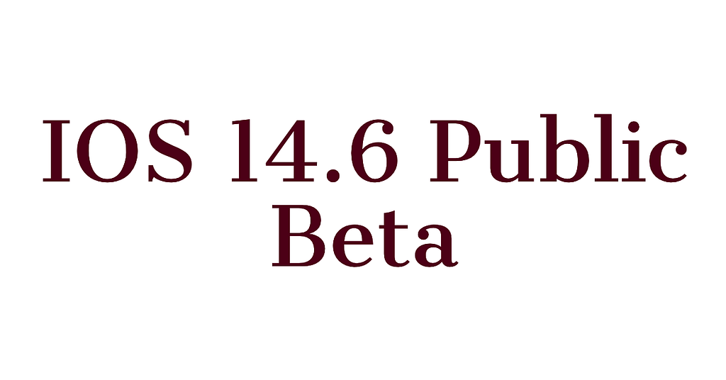 download and install iOS 14.6 Public Beta
