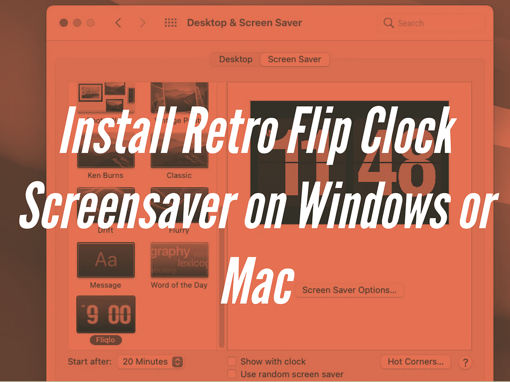 How to install retro flip clock screensaver for windows or mac