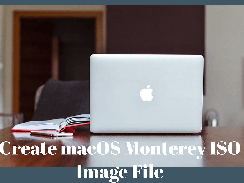 How to create macOS Monterey ISO Image File