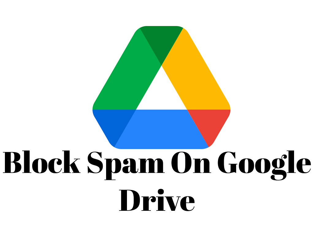 How to block spam on google drive

