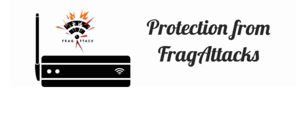 How to Protect your Wifi From FragAttacks and Attackers