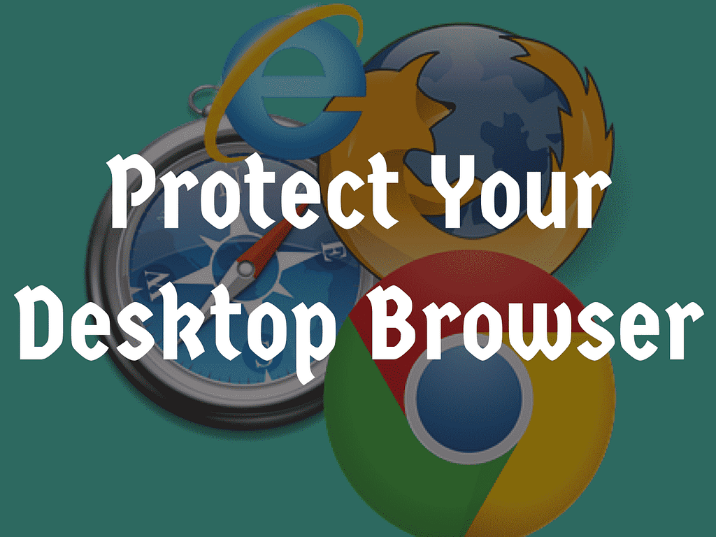 How to protect your desktop browser
