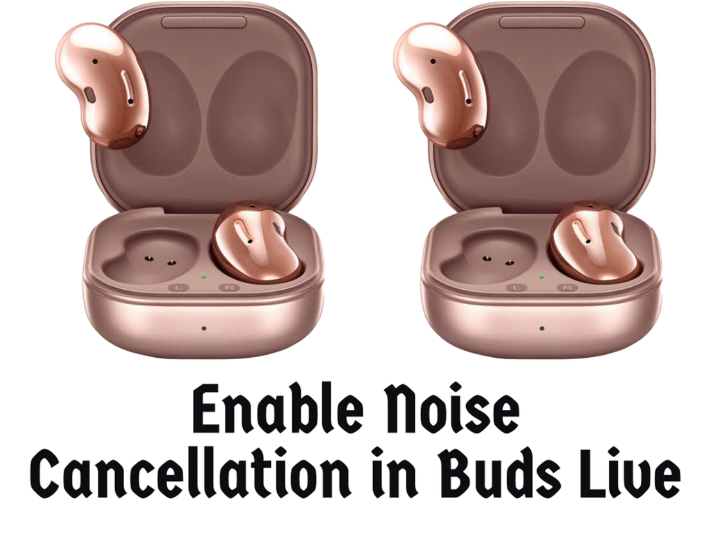 How to enable noise cancellation in buds live
