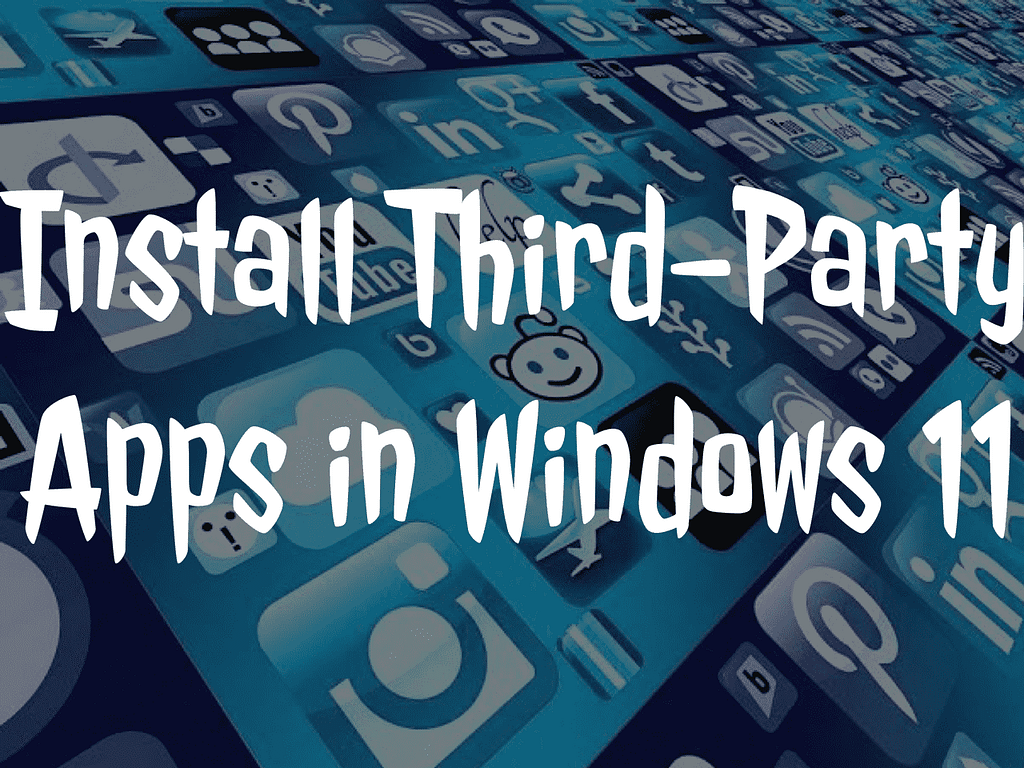 How to install and use third-party apps in windows 11?